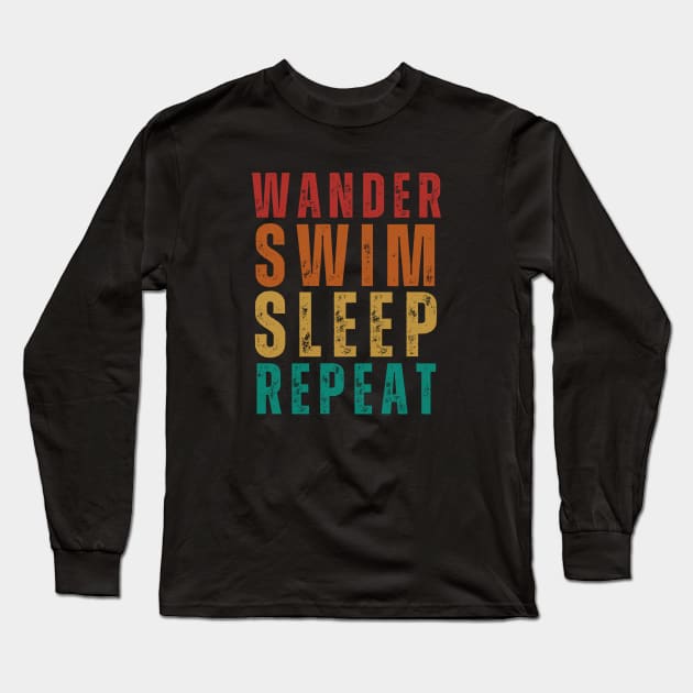 Wander Swim Sleep Repeat; wild swimmer Long Sleeve T-Shirt by TuddersTogs